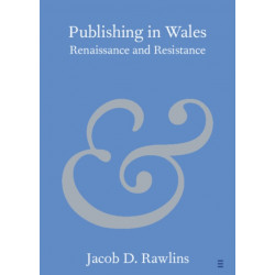 Publishing in Wales: Renaissance and Resistance