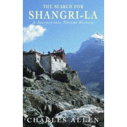 The Search For Shangri-La: A Journey into Tibetan History