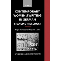 Contemporary Women's Writing in German: Changing the Subject