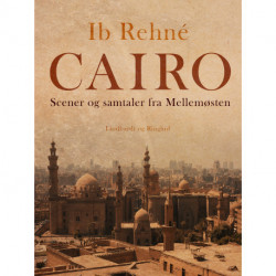 Cairo. Scener og samtaler fra Mellemøsten