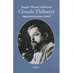 Claude Debussy: Impressionismens mester
