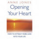 Opening Your Heart: How to attract more love into your life