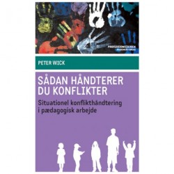 Sådan håndterer du konflikter: Situationel konflikthåndtering i pædagogisk arbejde