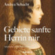 Gebiete sanfte Herrin mir