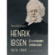Henrik Ibsen 1828-1888. Et litterært livsbillede