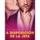A disposición de la jefa - una novela corta erótica