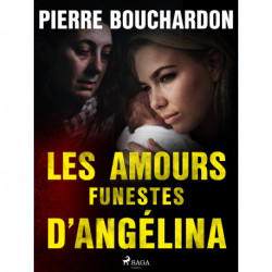 Les Amours funestes d’Angélina