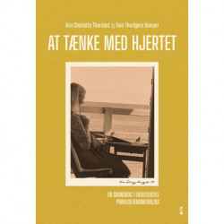 At tænke med hjertet: En grundbog i eksistentiel praksisfænomenologi