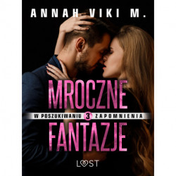 W poszukiwaniu zapomnienia 3: Mroczne fantazje – opowiadanie erotyczne