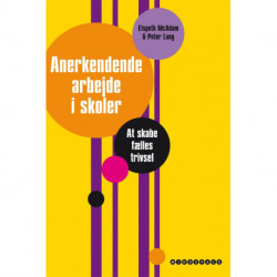 Anerkendende arbejde i skoler: At skabe fælles trivsel