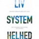 LIV. SYSTEM. HELHED: Det levende som system. En syntese