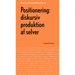 Positionering: diskursiv produktion af selver