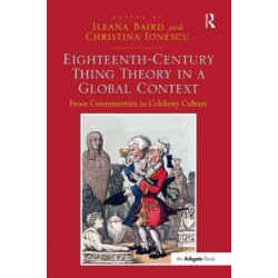 Eighteenth-Century Thing Theory in a Global Context: From Consumerism to Celebrity Culture