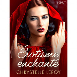 Érotisme enchanté - Une nouvelle érotique