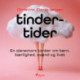Tinder-tider - En alenemors tanker om børn, kærlighed, mænd og livet