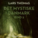 Det mystiske Danmark. Bind 2