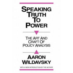 Speaking Truth to Power: Art and Craft of Policy Analysis