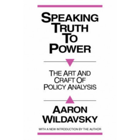 Speaking Truth to Power: Art and Craft of Policy Analysis