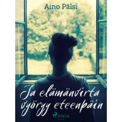 Ja elämänvirta vyöryy eteenpäin