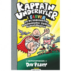 Kaptajn Underhyler i farver (10): og de radioaktive robobokseres rærlige rædselsregime