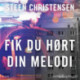 Fik du hørt din melodi