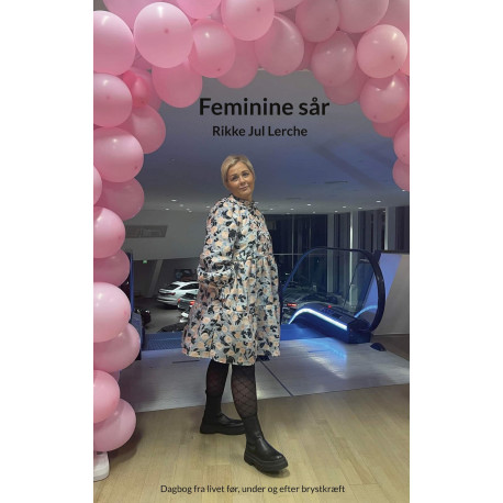 Feminine sår: Dagbog fra livet før, under og efter brystkræft