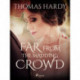 Far from the Madding Crowd