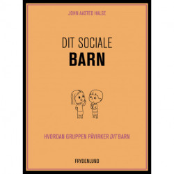 Dit sociale barn: – hvordan gruppen påvirker dit barn