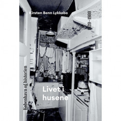 København og historien | Bind 7: Livet i husene