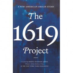 The 1619 Project: A New American Origin Story
