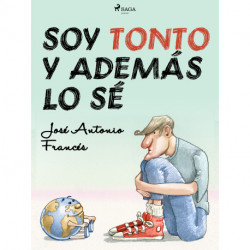 Soy tonto y además lo sé