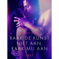 Raak de kunst niet aan, raak mij aan – Erotisch verhaal