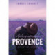 Aioli og utroskab i Provence: To noveller om dagliglivet