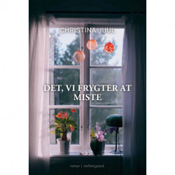 Dét vi frygter at miste