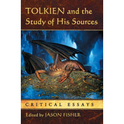 Tolkien and the Study of His Sources: Critical Essays