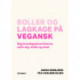 Boller og lagkage på vegansk: bag hverdagsfavoritterne uden æg, mælk og smør