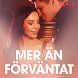 Mer än förväntat – erotiska noveller