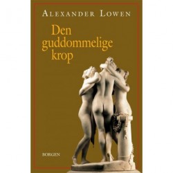 Den guddommelige krop: bioenergi, ynde, harmoni