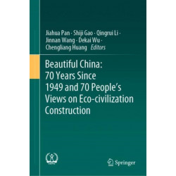 Beautiful China: 70 Years Since 1949 and 70 People’s Views on Eco-civilization Construction