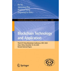Blockchain Technology and Application: Third CCF China Blockchain Conference, CBCC 2020, Jinan, China, December 18-20, 2020, Revised Selected Papers