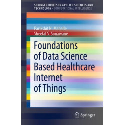 Foundations of Data Science Based Healthcare Internet of Things