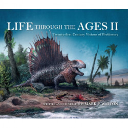 Life Through the Ages II: Twenty-First Century Visions of Prehistory