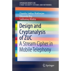 Design and Cryptanalysis of ZUC: A Stream Cipher in Mobile Telephony
