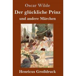 Der gluckliche Prinz und andere Marchen (Großdruck)