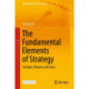 The Fundamental Elements of Strategy: Concepts, Theories and Cases