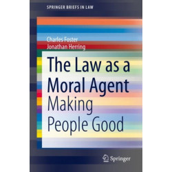 The Law as a Moral Agent: Making People Good