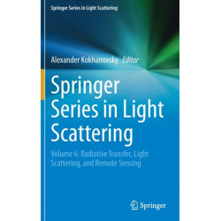 Springer Series in Light Scattering: Volume 6: Radiative Transfer, Light Scattering, and Remote Sensing