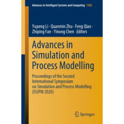 Advances in Simulation and Process Modelling: Proceedings of the Second International Symposium on Simulation and Process Modelling (ISSPM 2020)