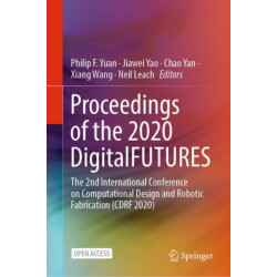 Proceedings of the 2020 DigitalFUTURES: The 2nd International Conference on Computational Design and Robotic Fabrication (CDRF 2020)
