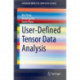 User-Defined Tensor Data Analysis